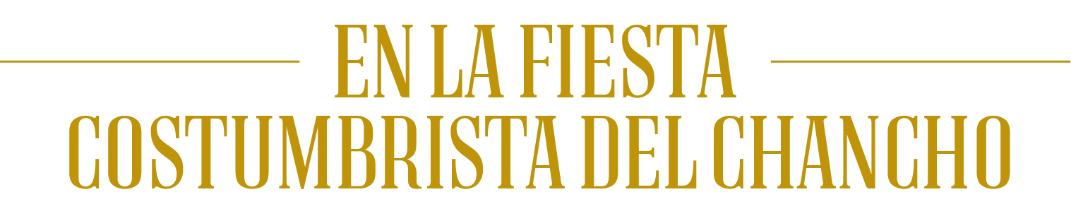 DISFRUTA COMO CERDO EN LA FIESTA COSTUMBRISTA DEL CHANCHO